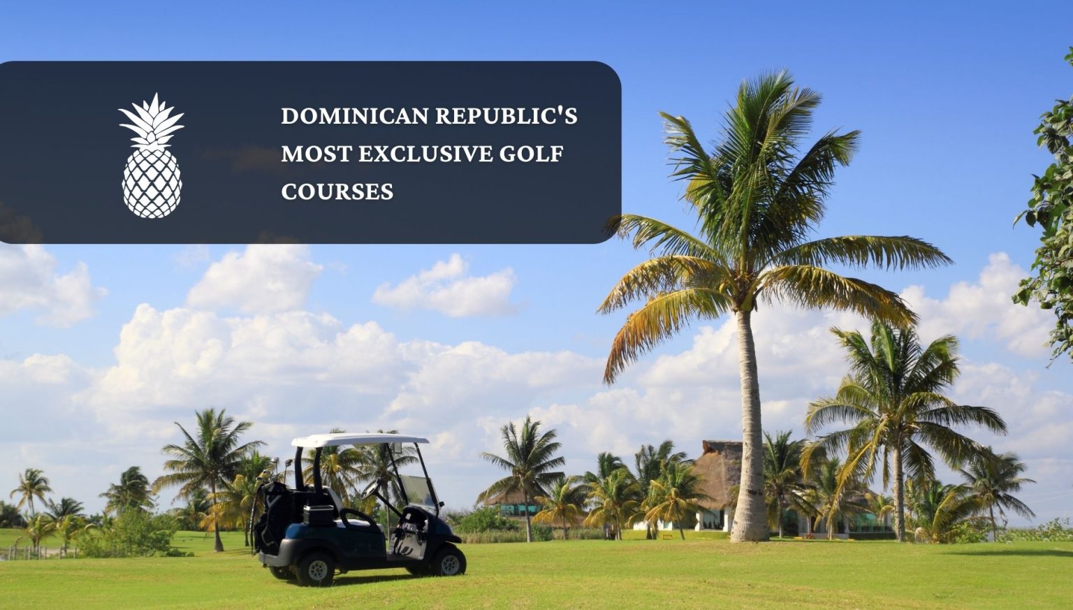 Dominican Republic's Most Exclusive Golf Courses